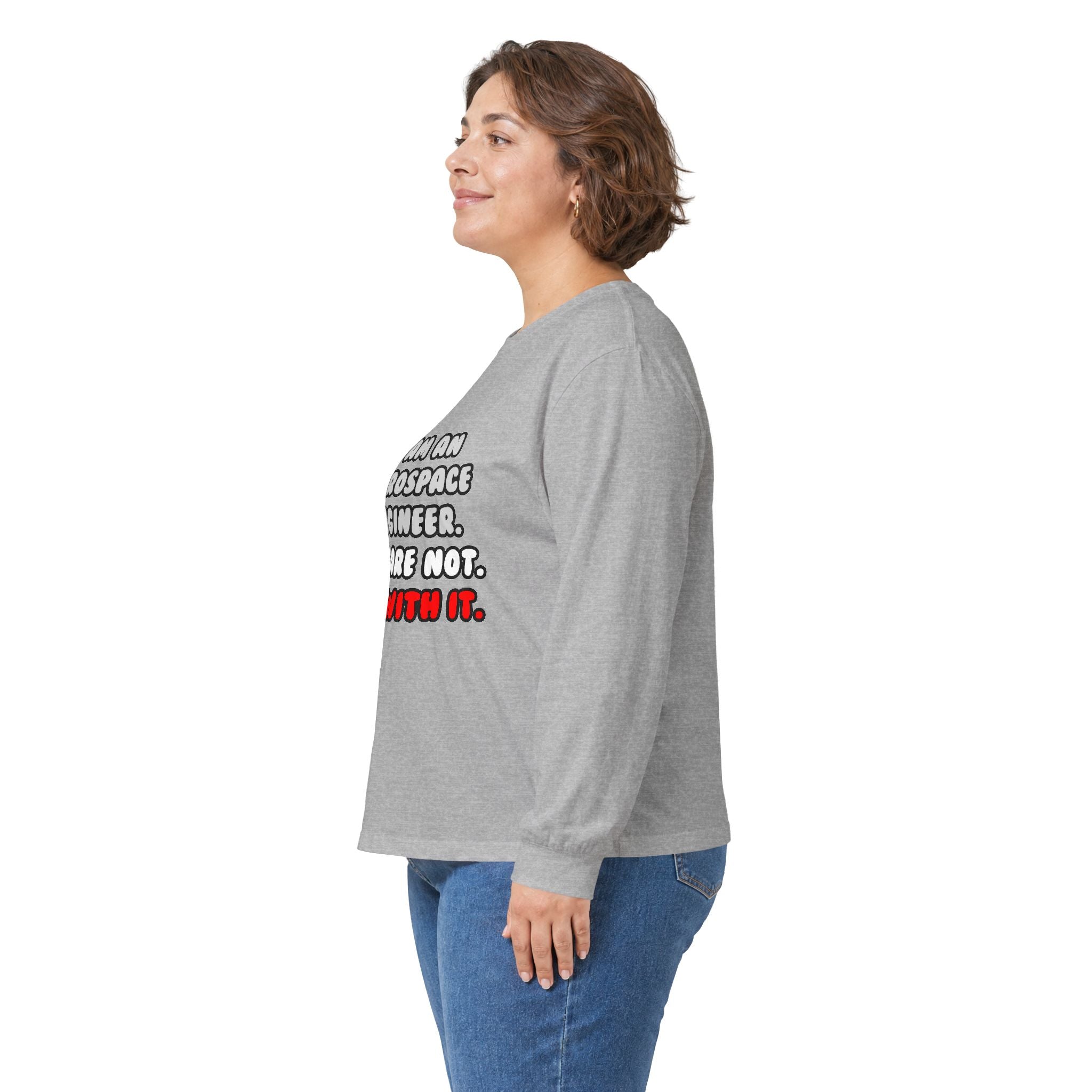 Deal With It ... Funny Aerospace Engineer - Unisex Ultra Cotton Long Sleeve Tee