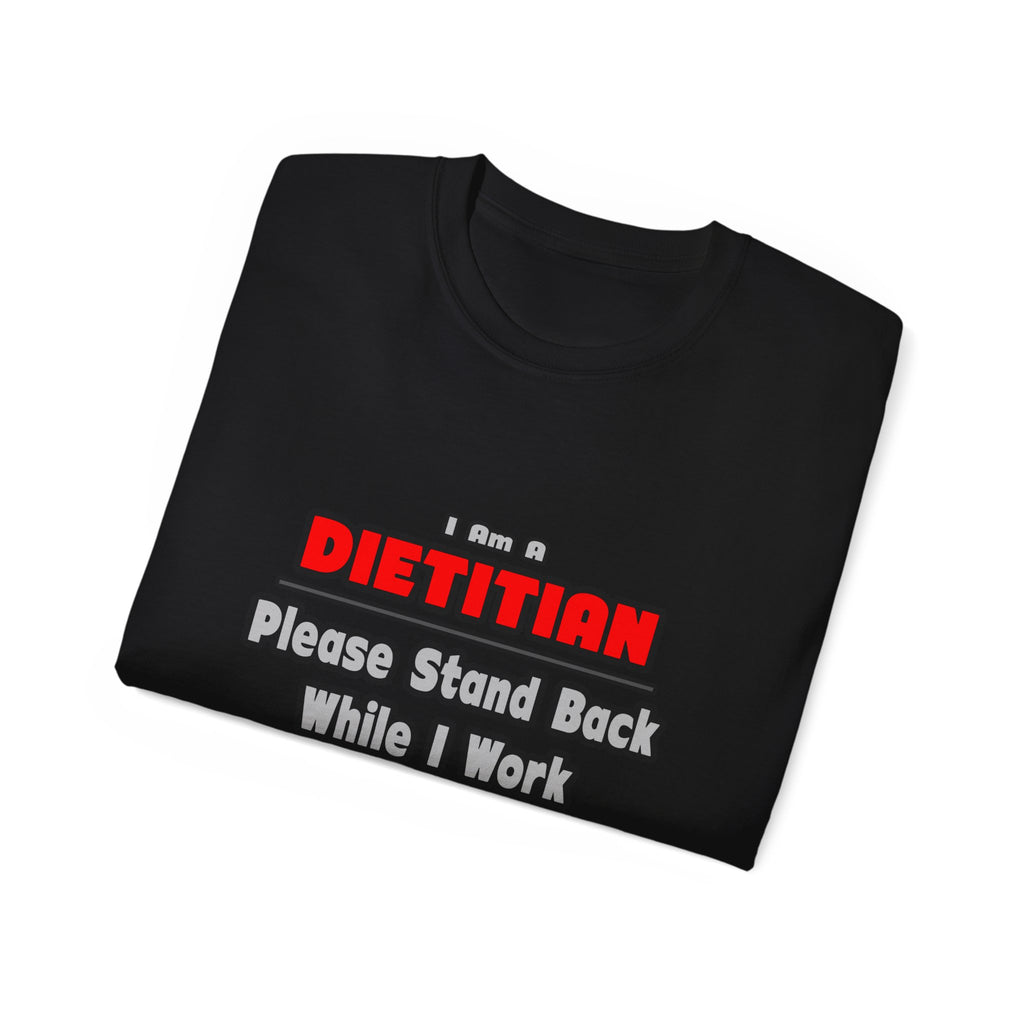 Dietitian ... Stand Back ... Work My Magic - Unisex Ultra Cotton Tee