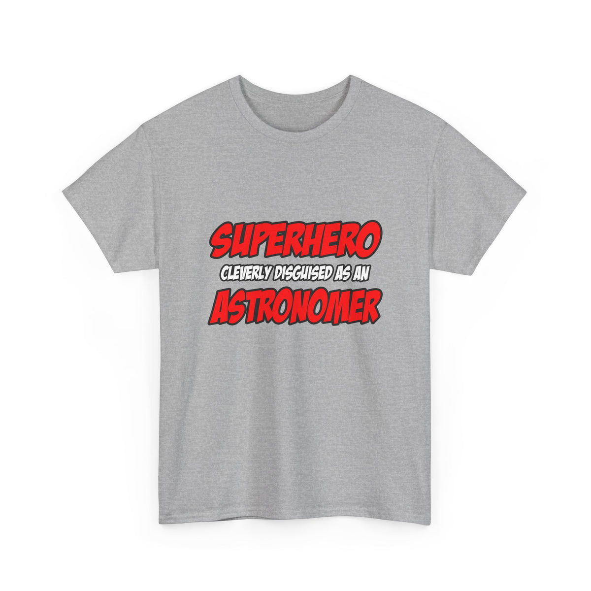 Superhero...Astronomer - Unisex Heavy Cotton Tee
