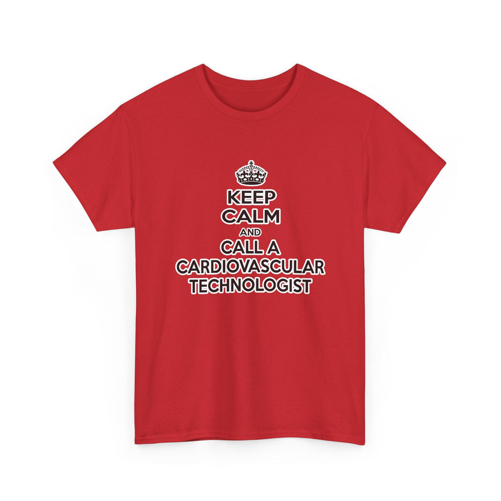 Keep Calm and Call a Cardiovascular Technologist - Unisex Heavy Cotton Tee