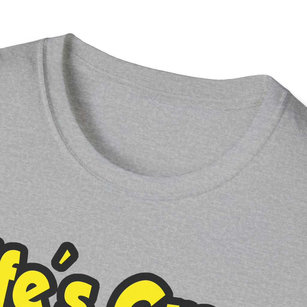 Life's Great When You're a Dental Hygienist - Unisex Softstyle T-Shirt