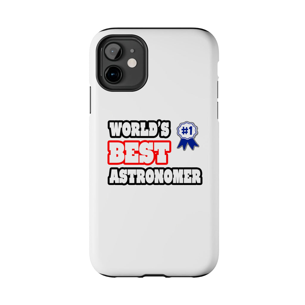 World's Best Astronomer - Tough Phone Cases