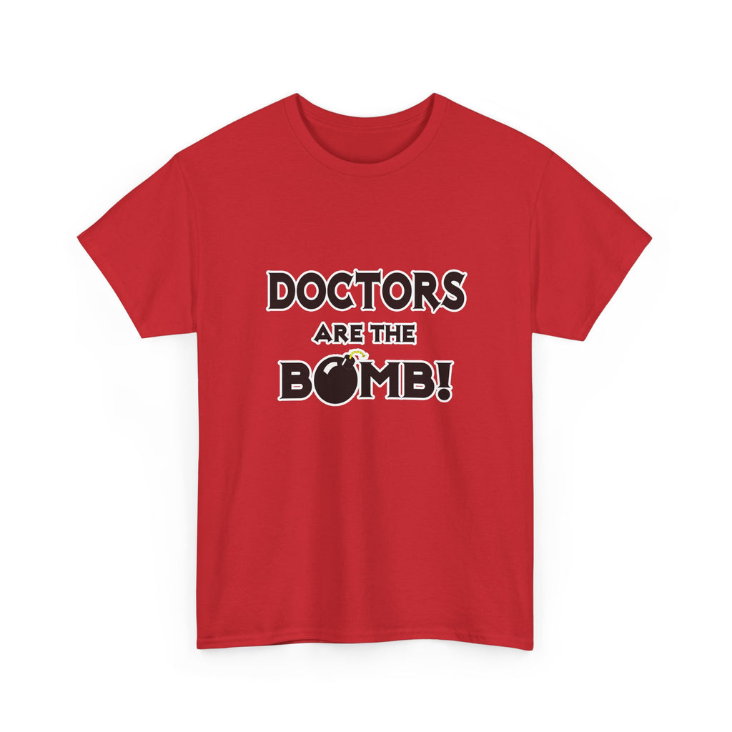 Doctors Are The Bomb! (2) - Unisex Heavy Cotton Tee