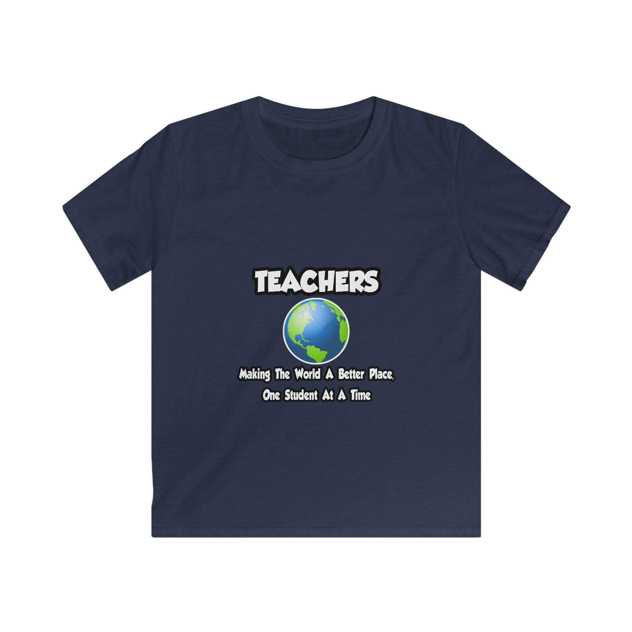 Teachers...Making the World a Better Place - Kids Softstyle Tee