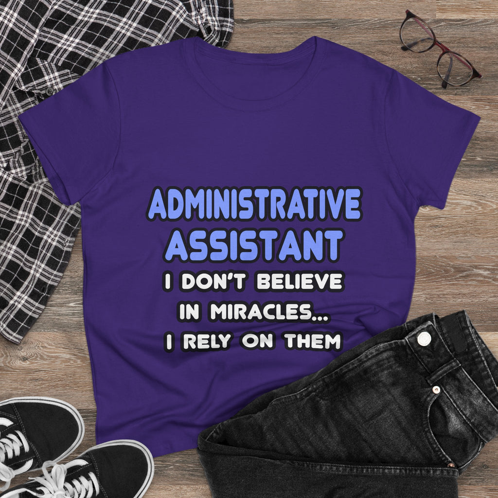 Miracles and Administrative Assistants - Women's Midweight Cotton Tee