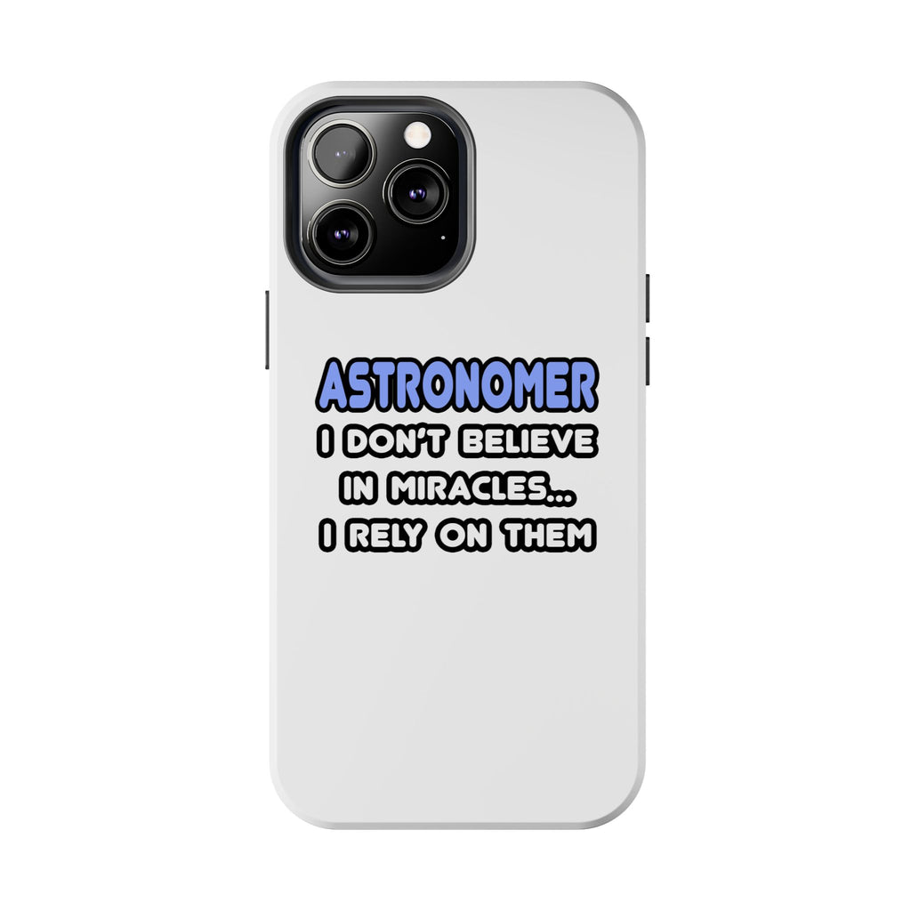 Miracles and Astronomers - Tough Phone Cases