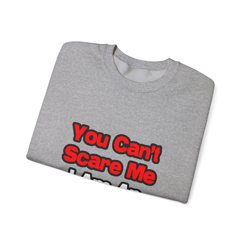 You Can't Scare Me...Engineer - Unisex Heavy Blend™ Crewneck Sweatshirt