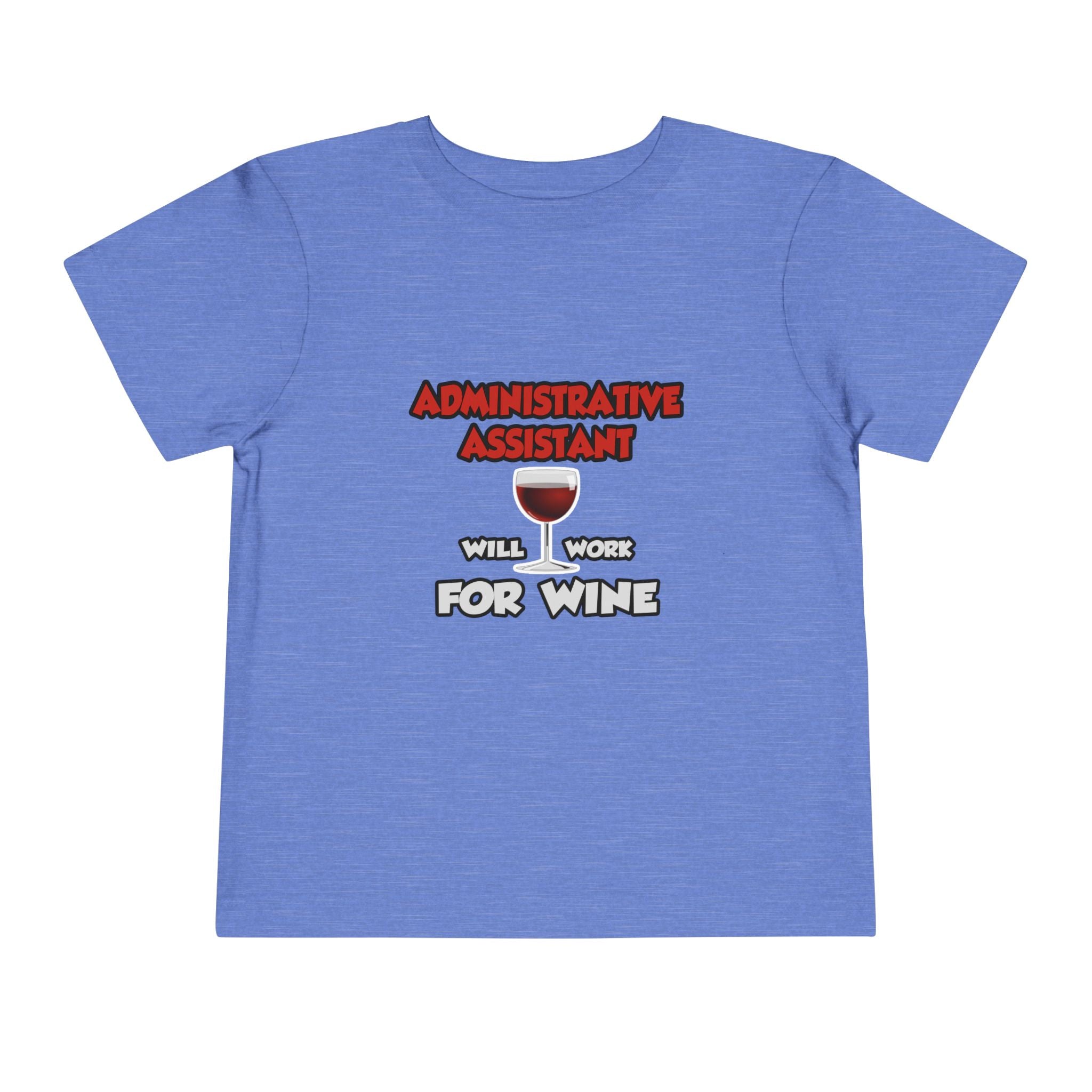 Admin Assistant ... Will Work For Wine - Toddler Short Sleeve Tee