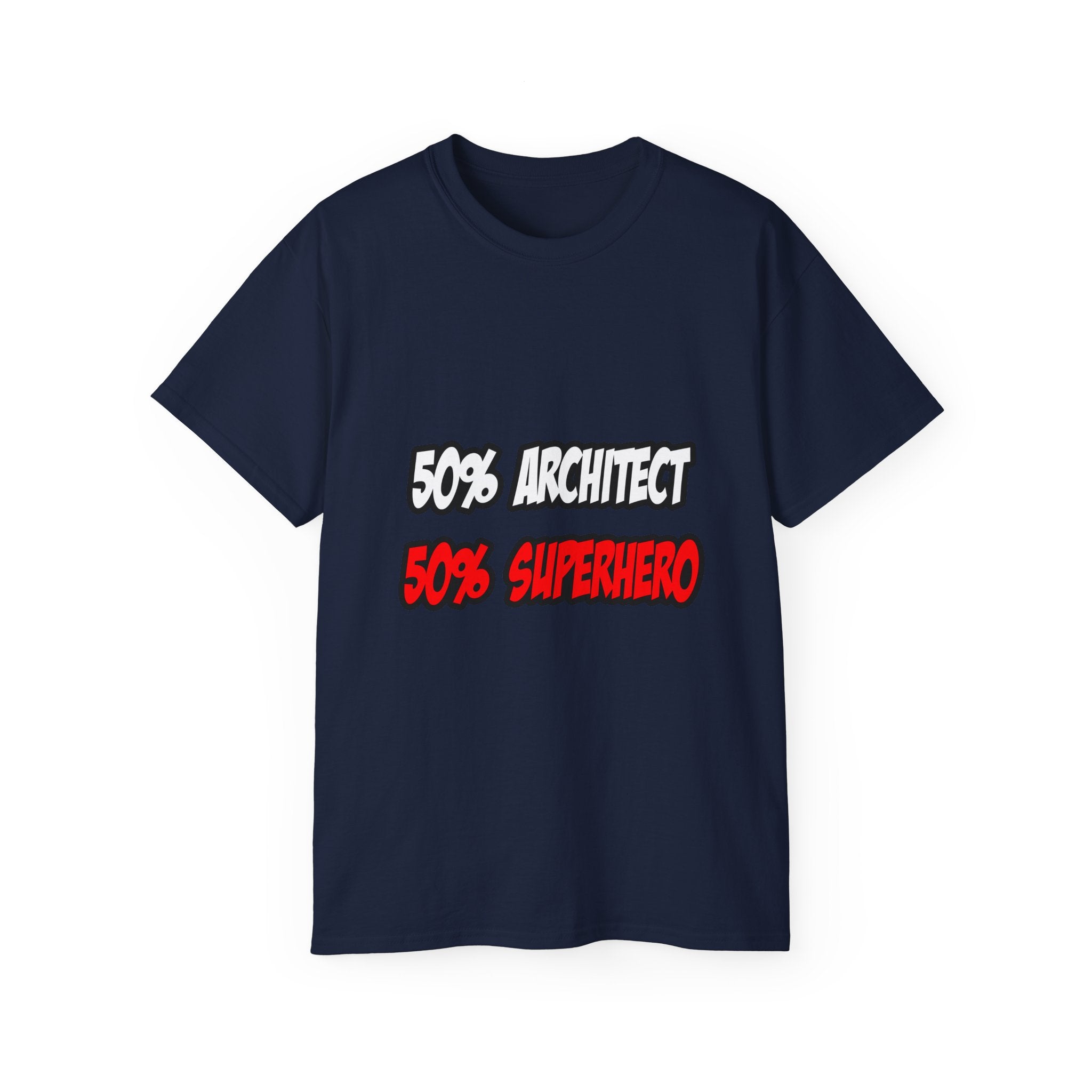 Half Architect...Half Superhero - Unisex Ultra Cotton Tee