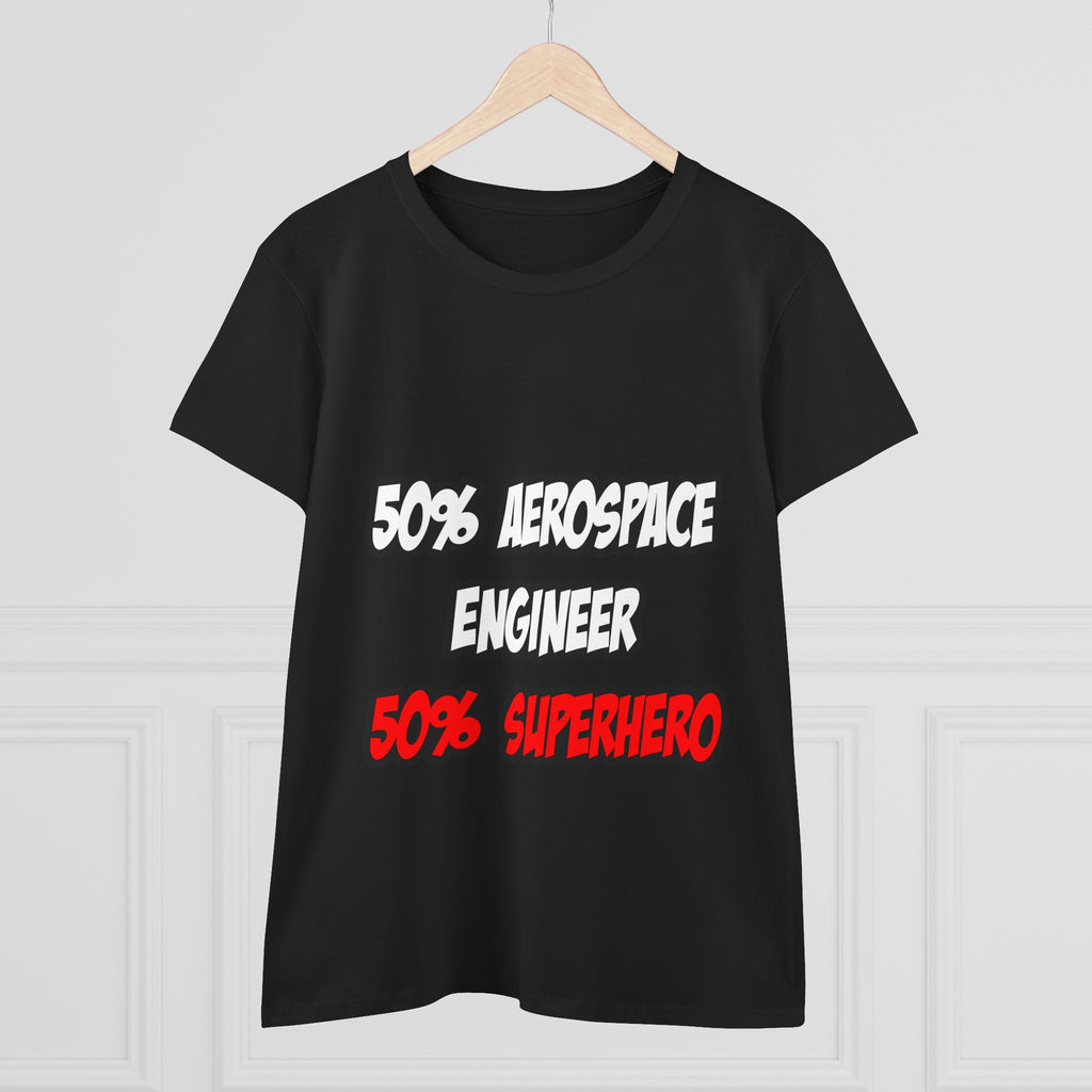 Half Aerospace Engineer...Half Superhero - Women's Midweight Cotton Tee