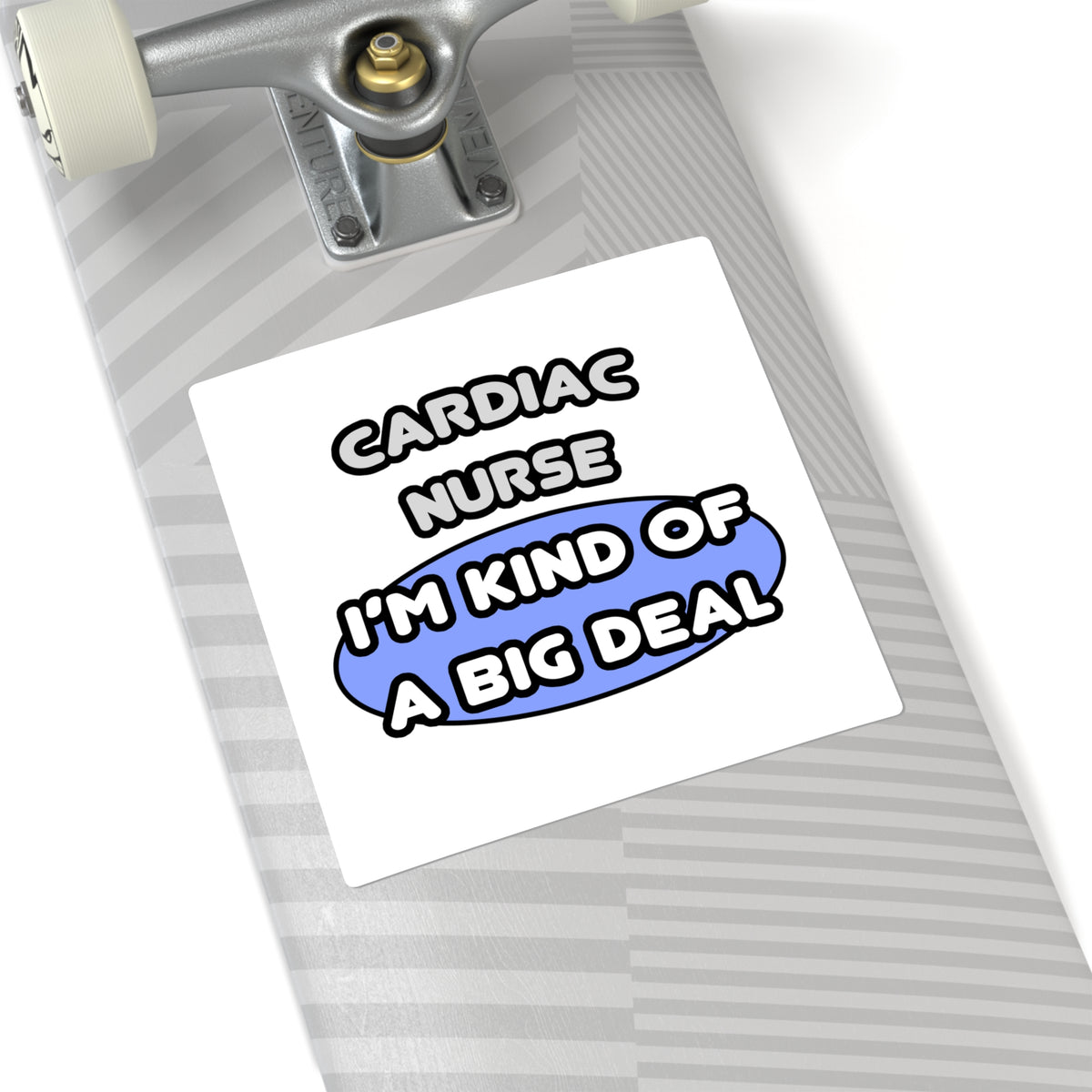 Cardiac Nurse ... I'm Kind of a Big Deal - Square Stickers