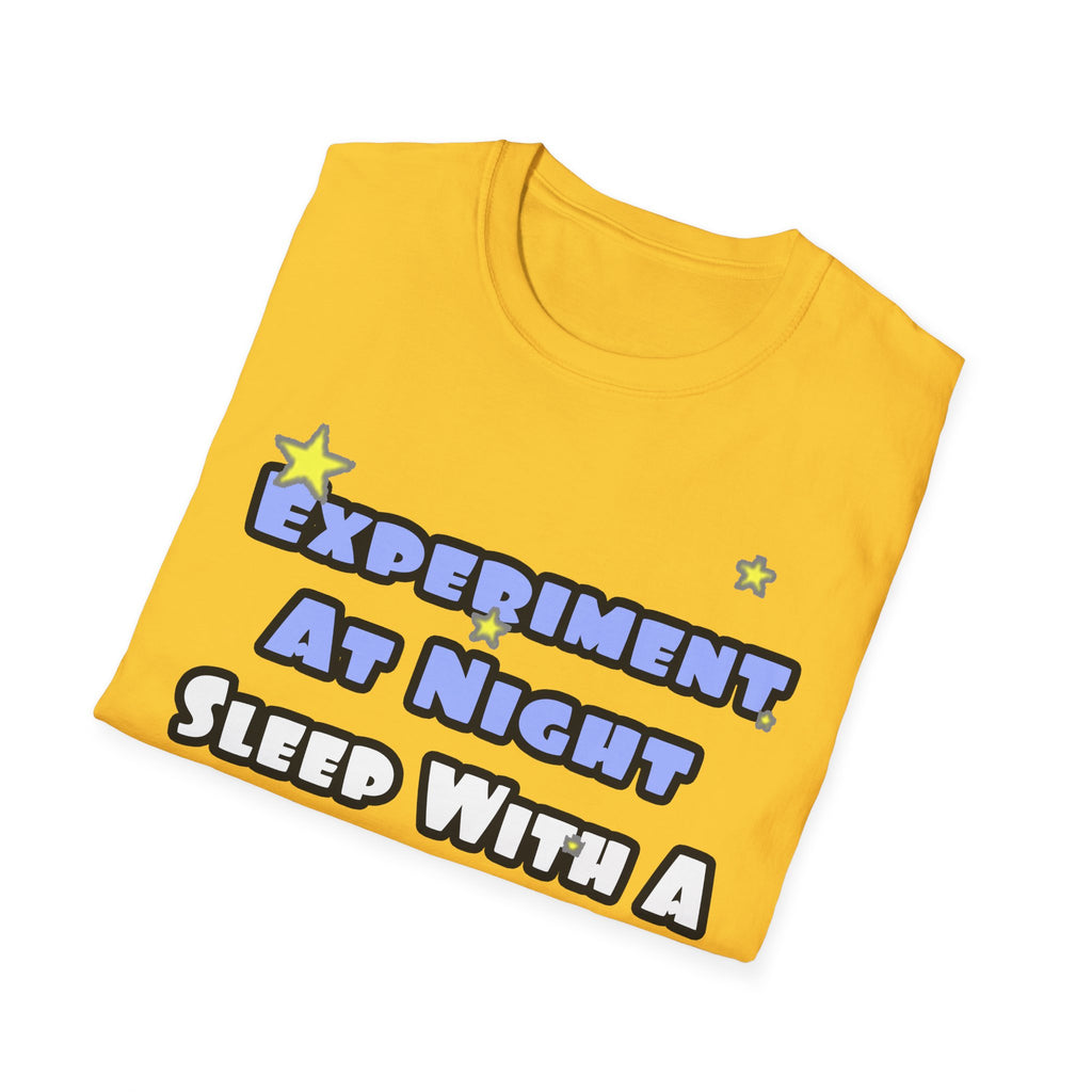 Experiment At Night...Sleep With a Chemist - Unisex Softstyle T-Shirt