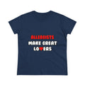 Allergists Make Great Lovers - Women's Midweight Cotton Tee