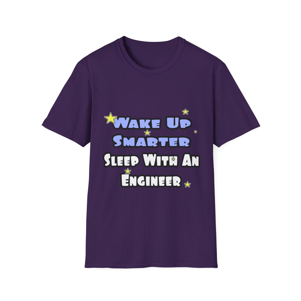 Wake Up Smarter...Sleep With an Engineer - Unisex Softstyle T-Shirt