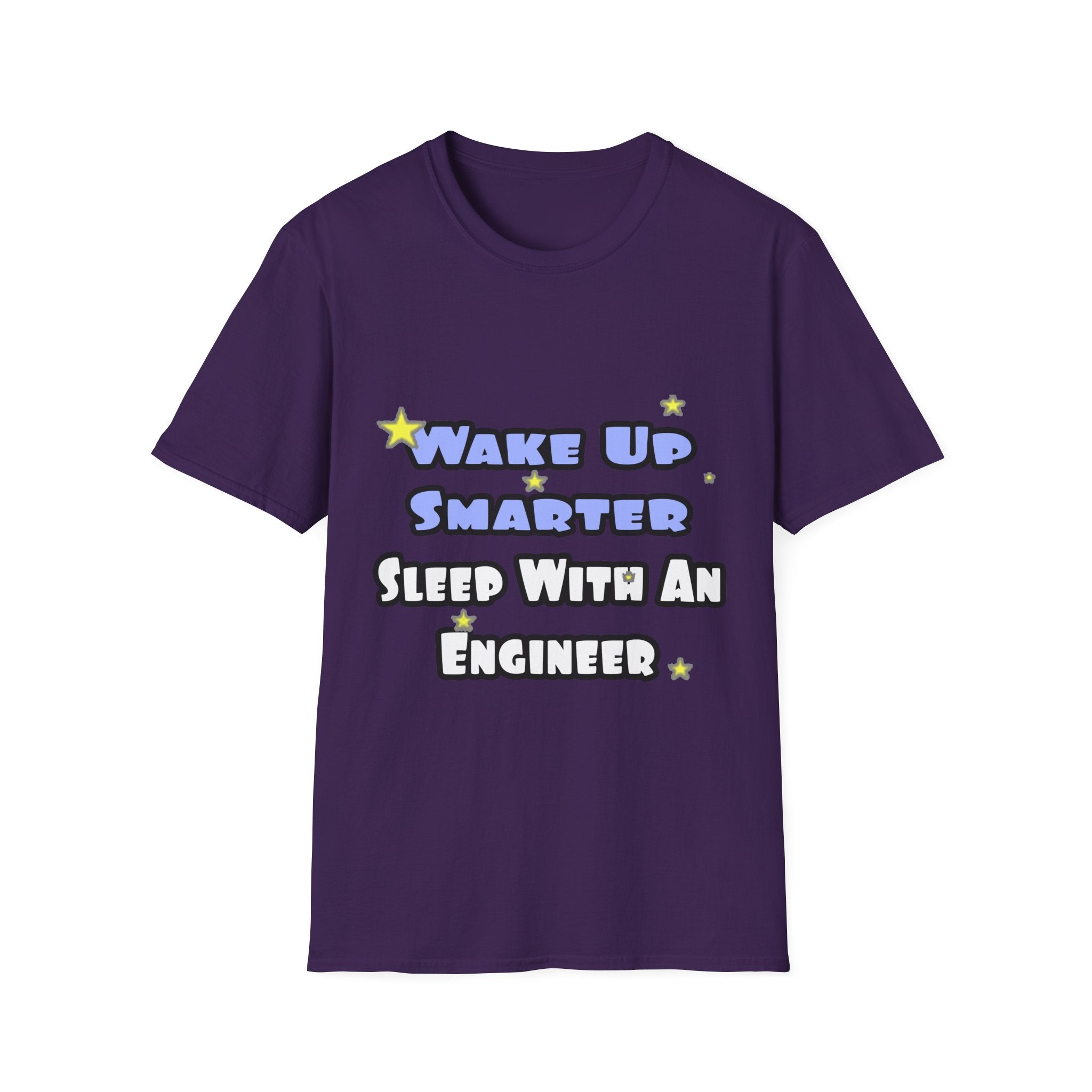 Wake Up Smarter...Sleep With an Engineer - Unisex Softstyle T-Shirt