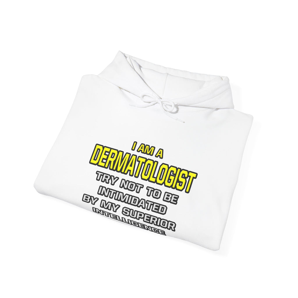 Dermatologist...Superior Intelligence - Unisex Heavy Blend™ Hooded Sweatshirt