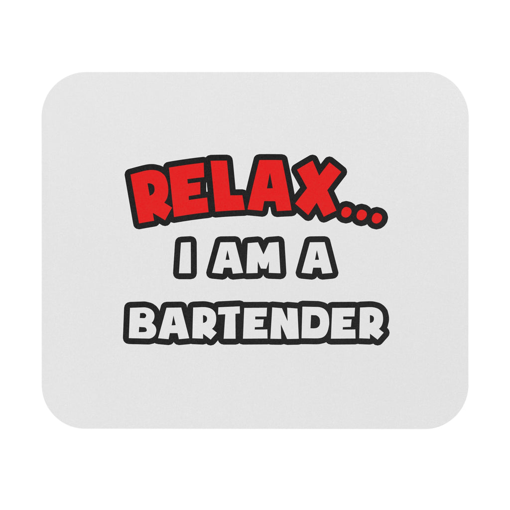 Relax ... I Am a Bartender - Mouse Pad (Rectangle)