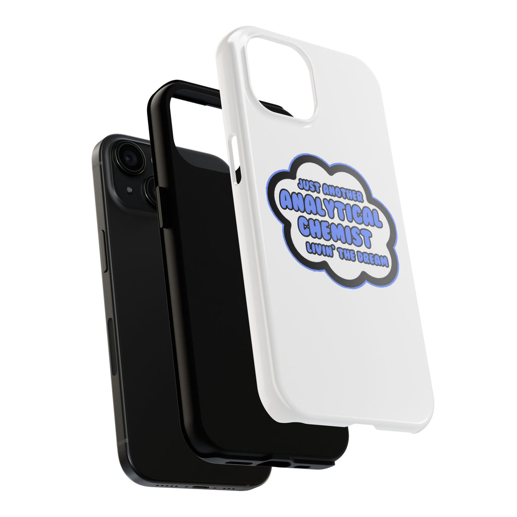 Analytical Chemist .. Livin' The Dream - Tough Phone Cases