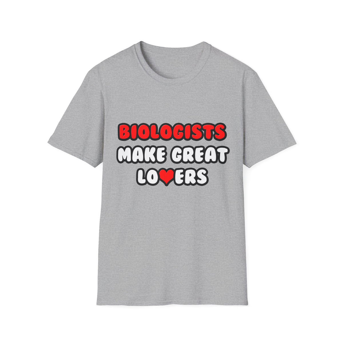 Biologists Make Great Lovers - Unisex Softstyle T-Shirt