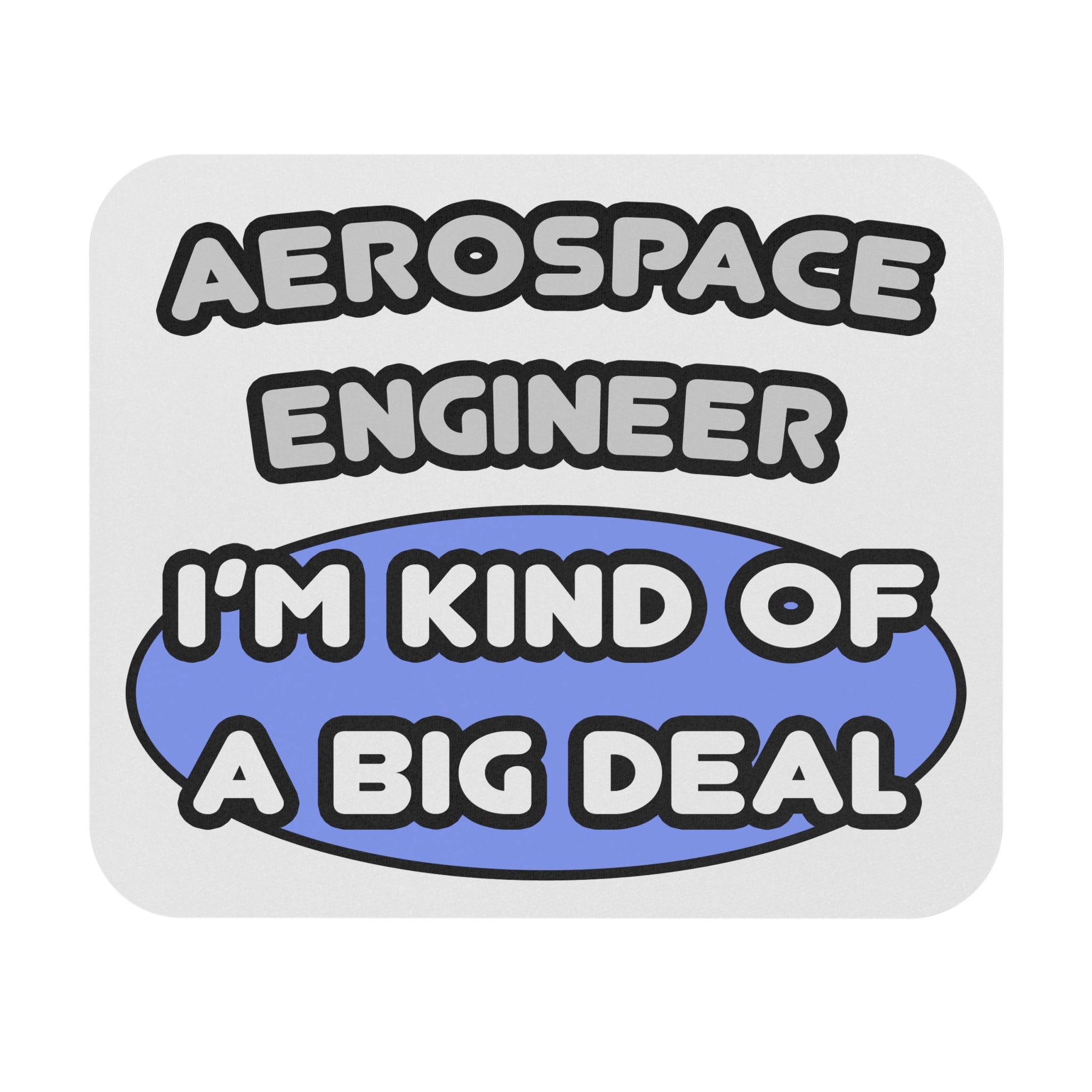 Aerospace Engineer...Kind of a Big Deal (2) - Mouse Pad (Rectangle)