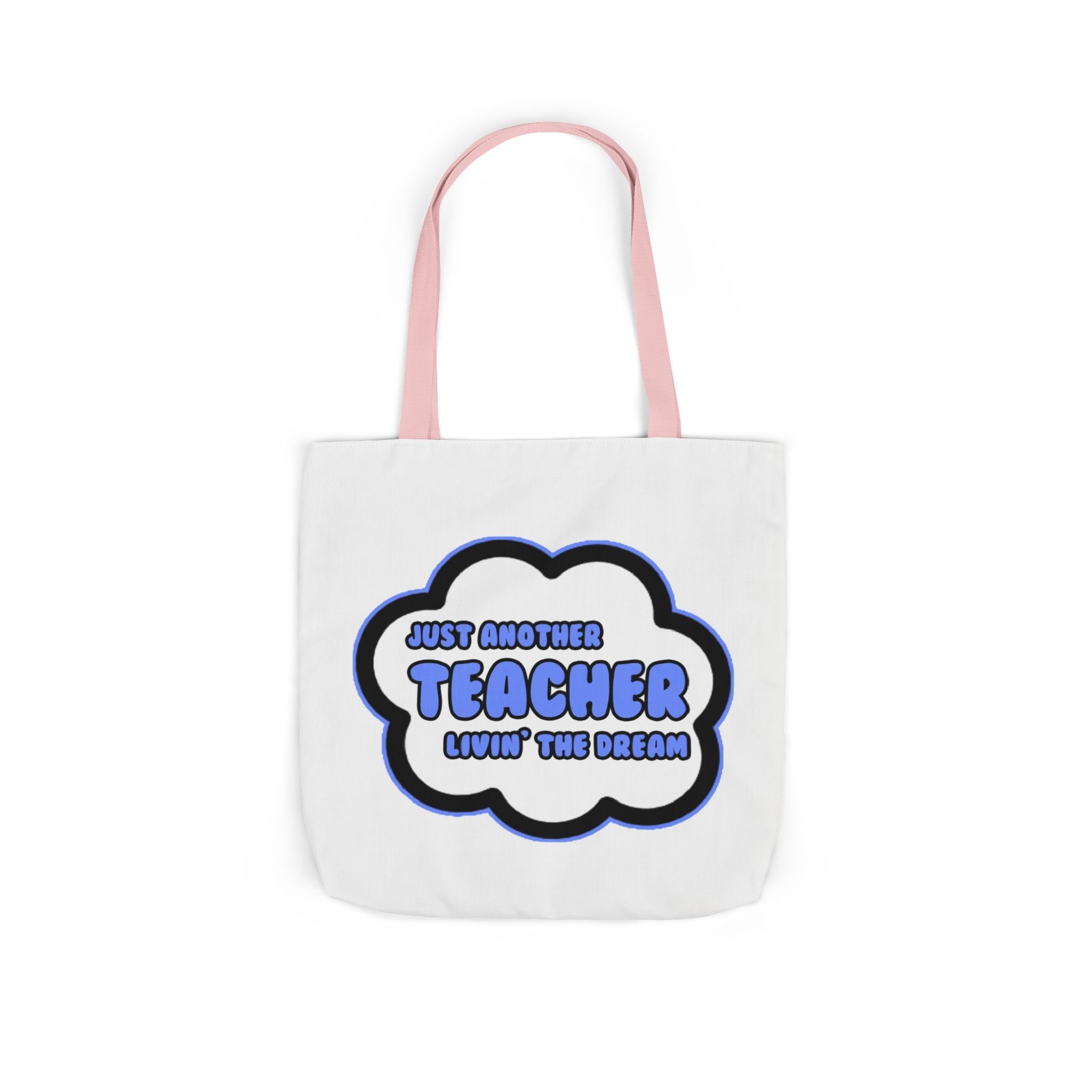 Teacher .. Livin' The Dream - Canvas Tote Bag, 5-Color Straps