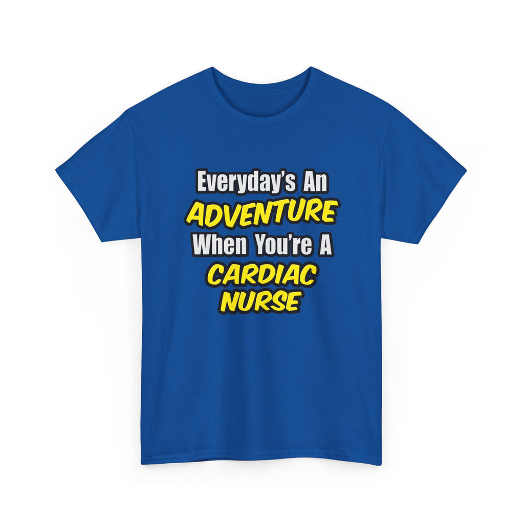 Everyday's An Adventure .. Cardiac Nurse - Unisex Heavy Cotton Tee