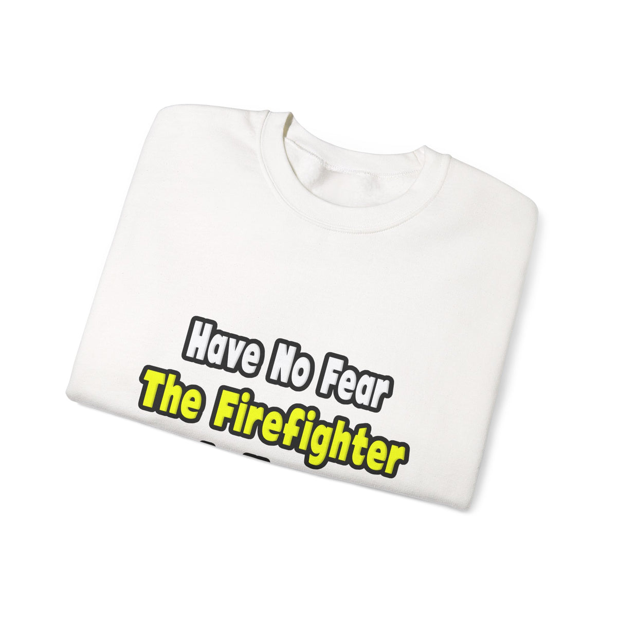 No Fear, The Firefighter Is Here - Unisex Heavy Blend™ Crewneck Sweatshirt