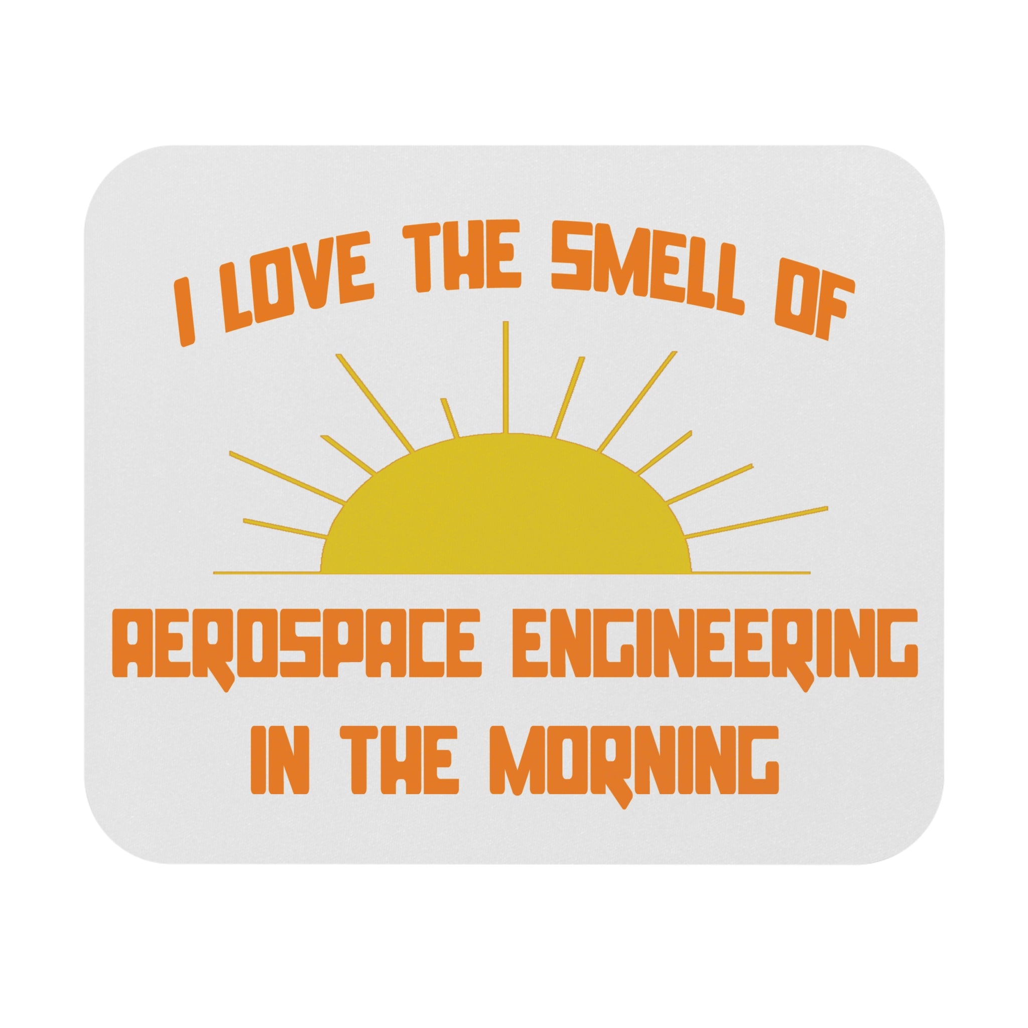 Smell of Aerospace Engineering in the Morning - Mouse Pad (Rectangle)