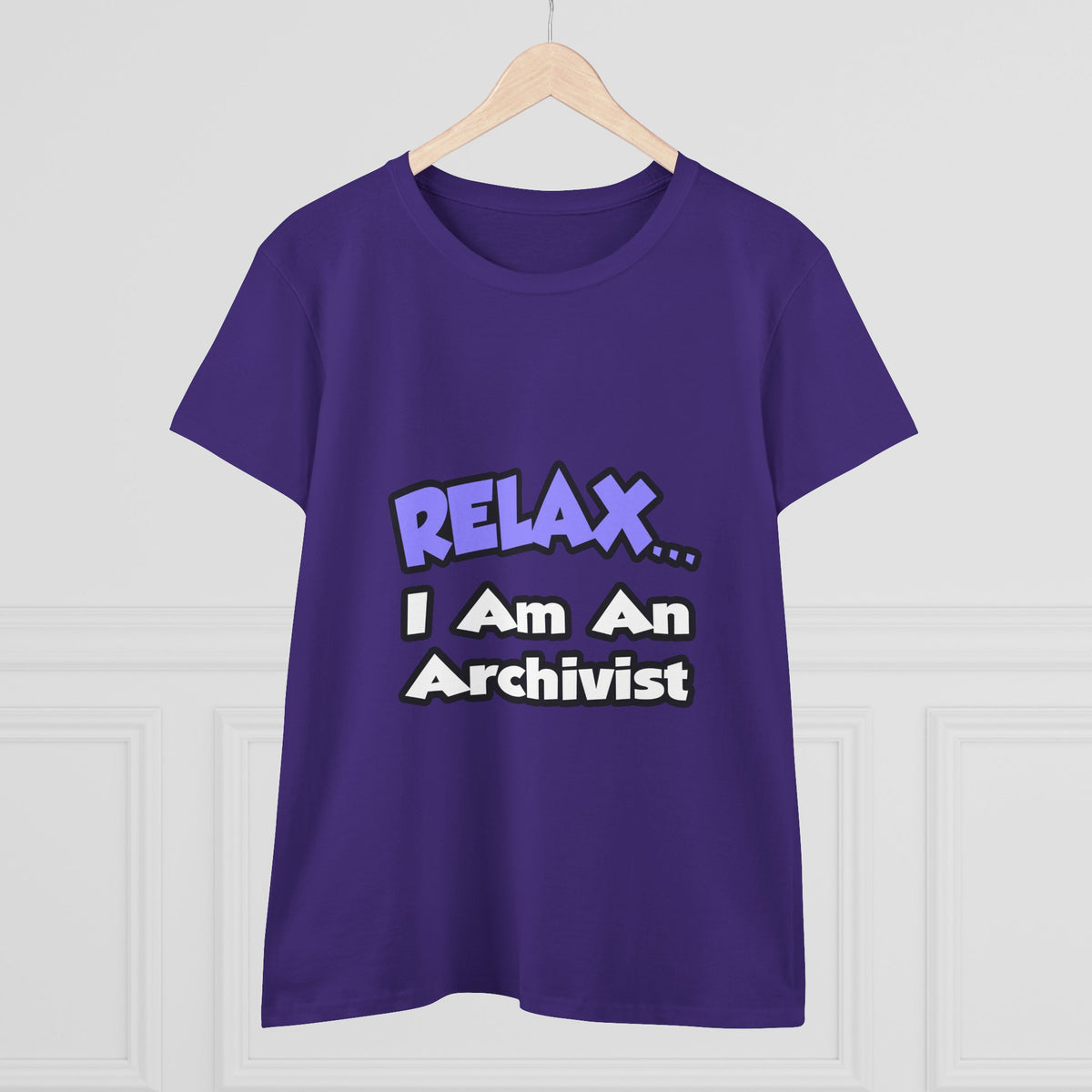 Relax ... I Am An Archivist - Women's Midweight Cotton Tee
