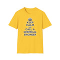 Keep Calm and Call a Chemical Engineer - Unisex Softstyle T-Shirt