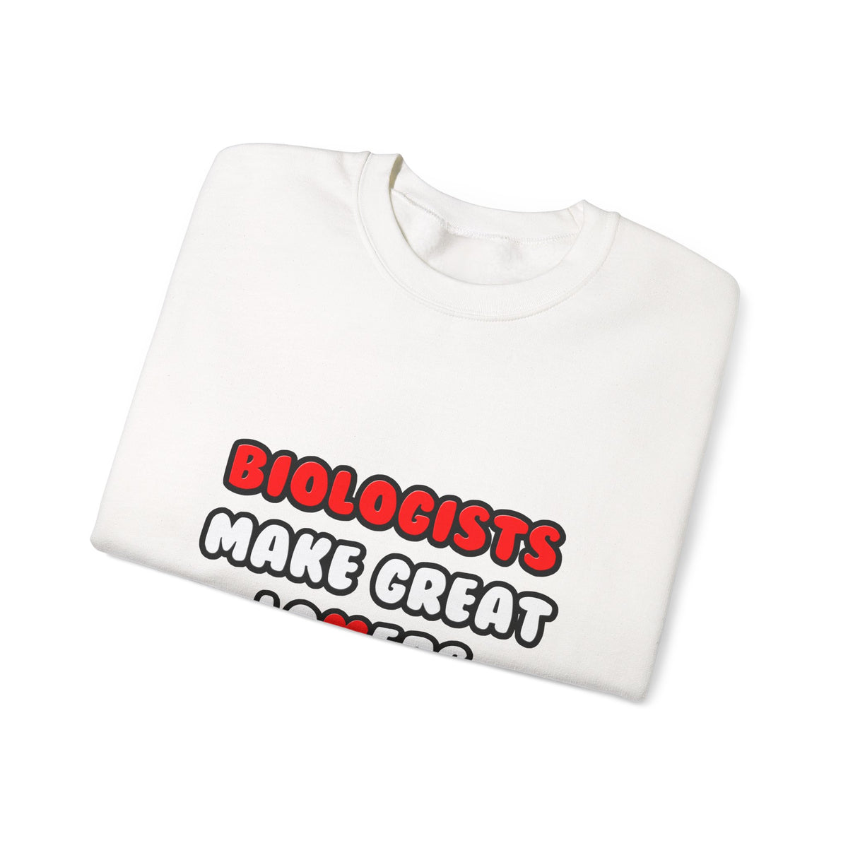 Biologists Make Great Lovers - Unisex Heavy Blend™ Crewneck Sweatshirt