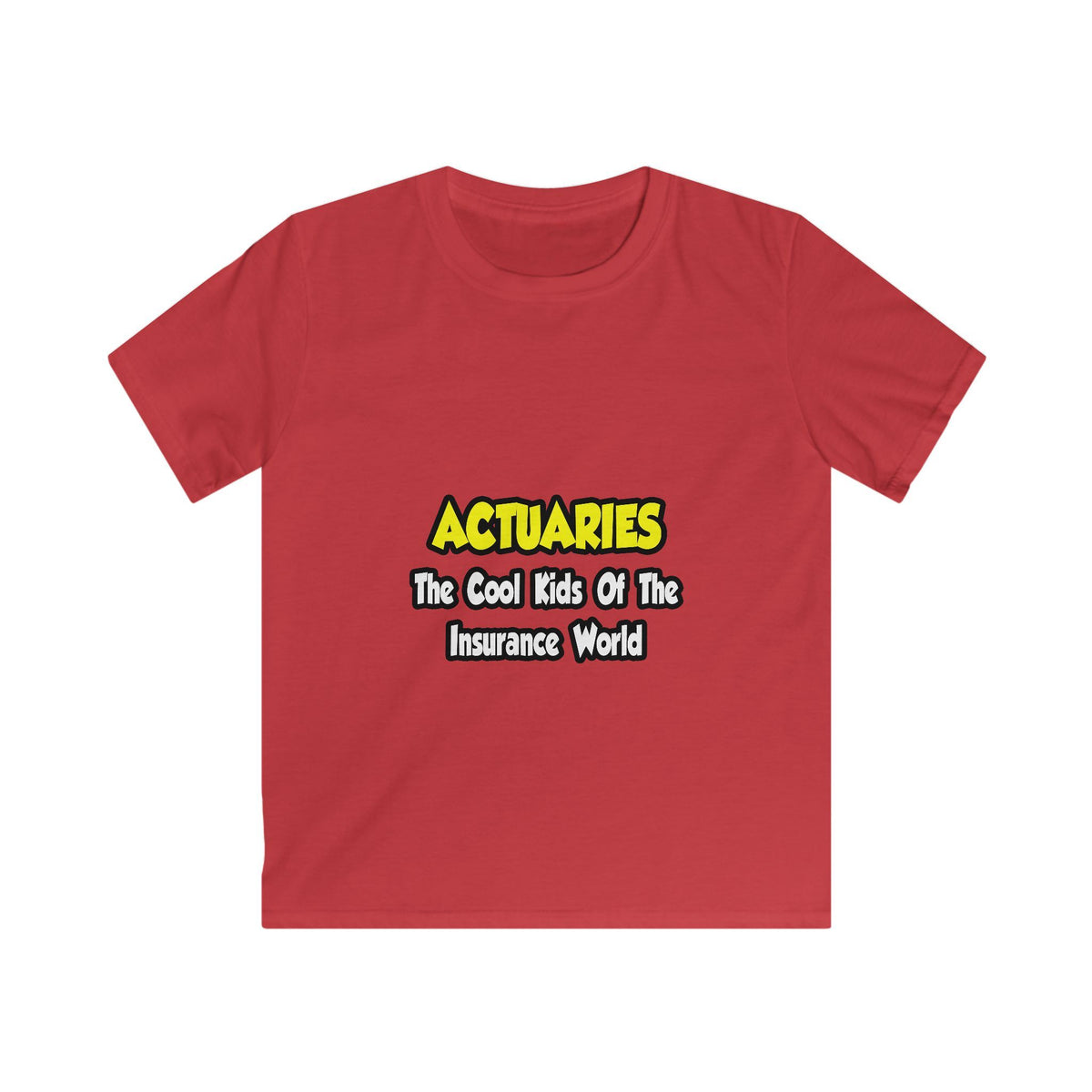 Actuaries...Cool Kids of Insurance World - Kids Softstyle Tee