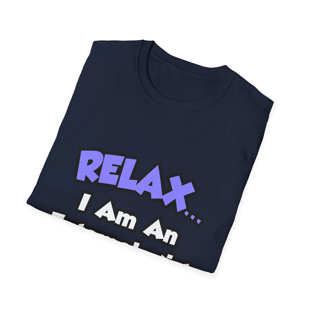 Relax ... I Am An Entomologist - Unisex Softstyle T-Shirt