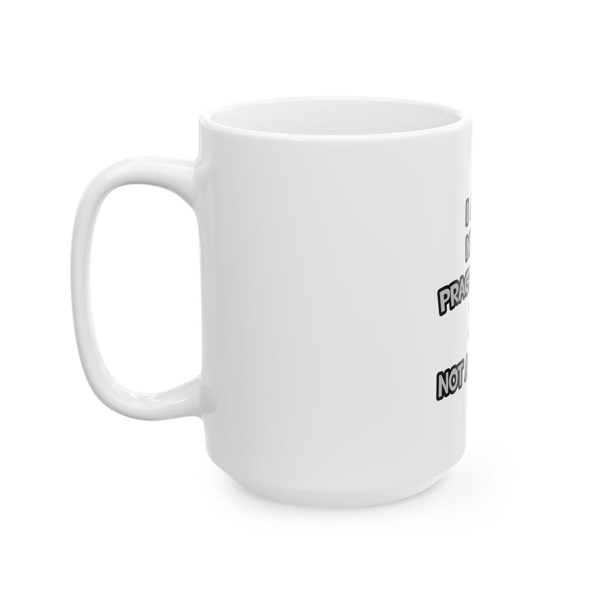 I Am A Nurse Practitioner ... Not A Magician - Ceramic Mug, (11oz, 15oz)