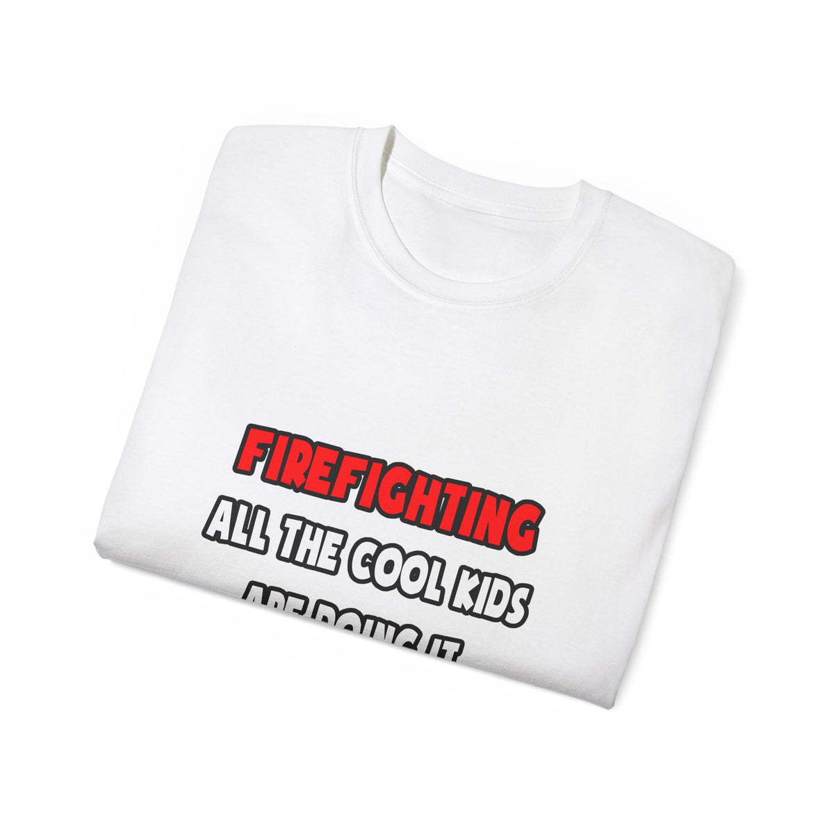 Funny Firefighter Shirts and Gifts - Unisex Ultra Cotton Tee