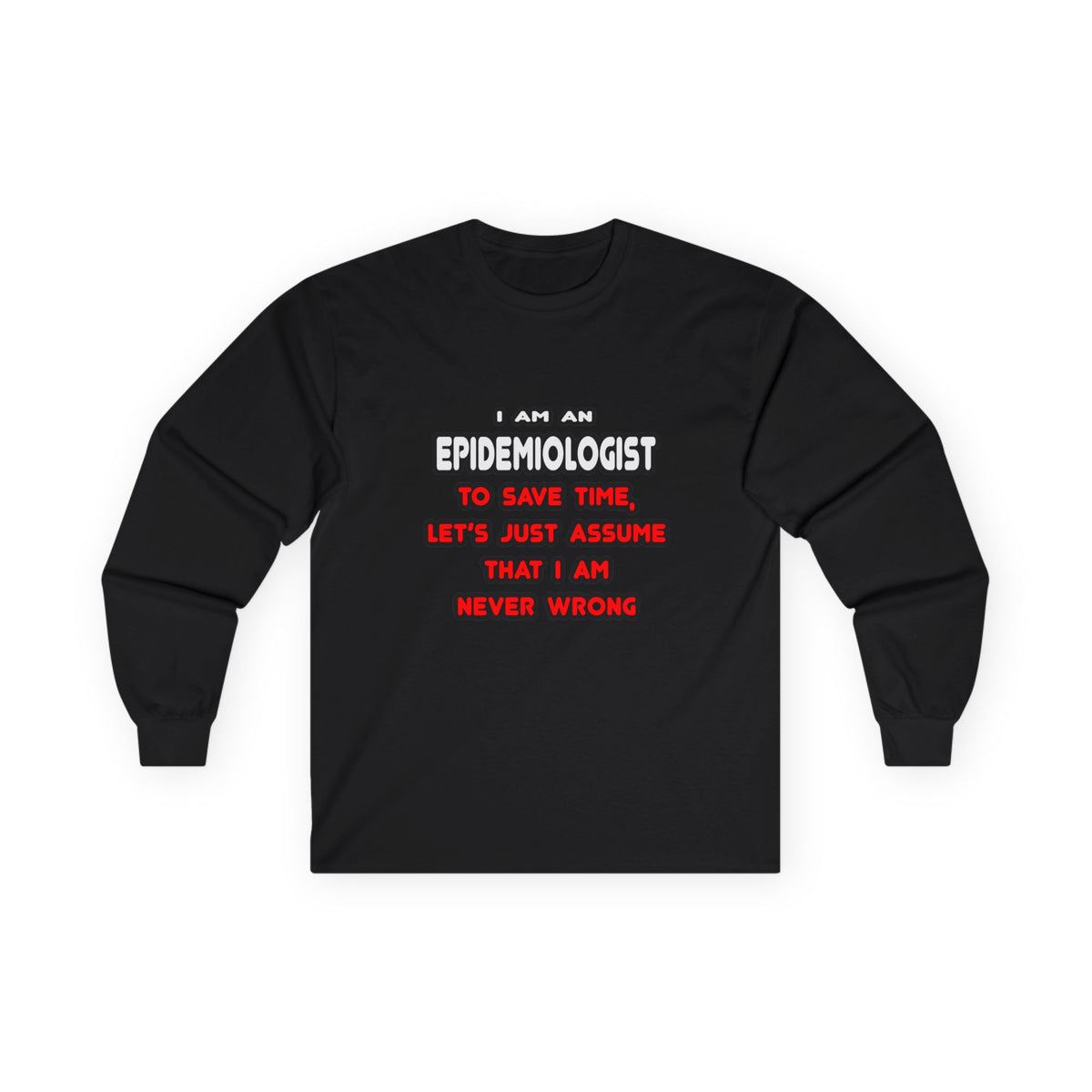 Funny Epidemiologist T Shirts and Gifts - Unisex Ultra Cotton Long Sleeve Tee