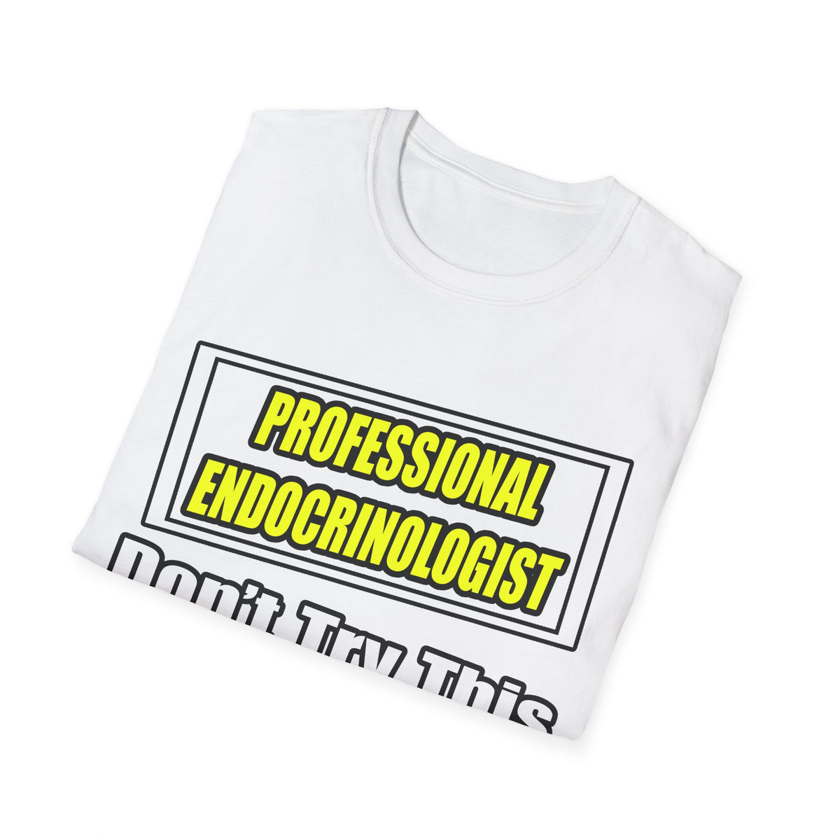 Professional Endocrinologist .. Joke - Unisex Softstyle T-Shirt