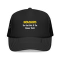 Biologists...Cool Kids of Science World - Foam Trucker Hat