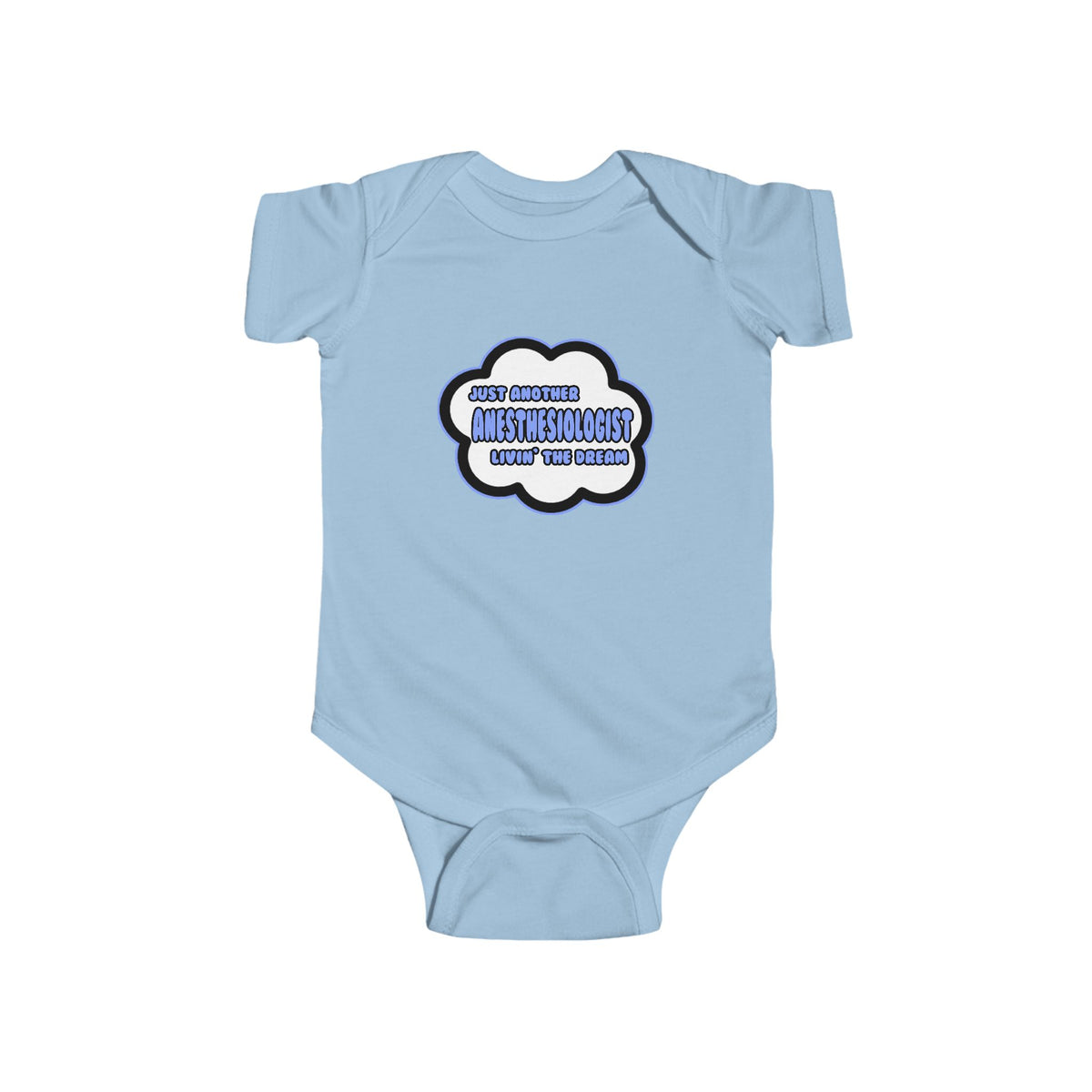Anesthesiologist .. Livin' The Dream - Infant Fine Jersey Bodysuit