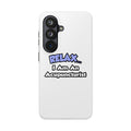 Relax .. I am an Acupuncturist - Tough Phone Cases