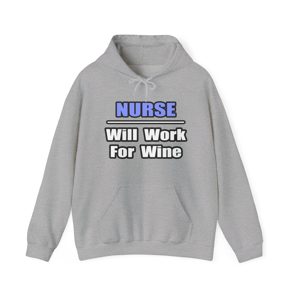 Nurse...Will Work For Wine - Unisex Heavy Blend™ Hooded Sweatshirt