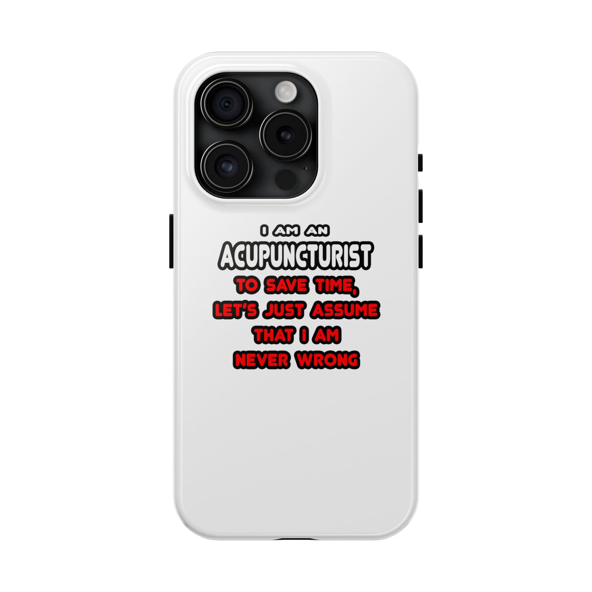 Funny Acupuncturist T Shirts and Gifts - Tough Phone Cases