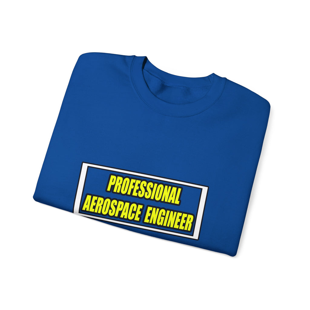 Professional Aerospace Engineer...Joke - Unisex Heavy Blend™ Crewneck Sweatshirt
