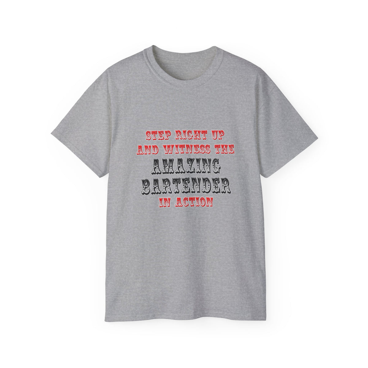 Witness The Amazing Bartender In Action - Unisex Ultra Cotton Tee