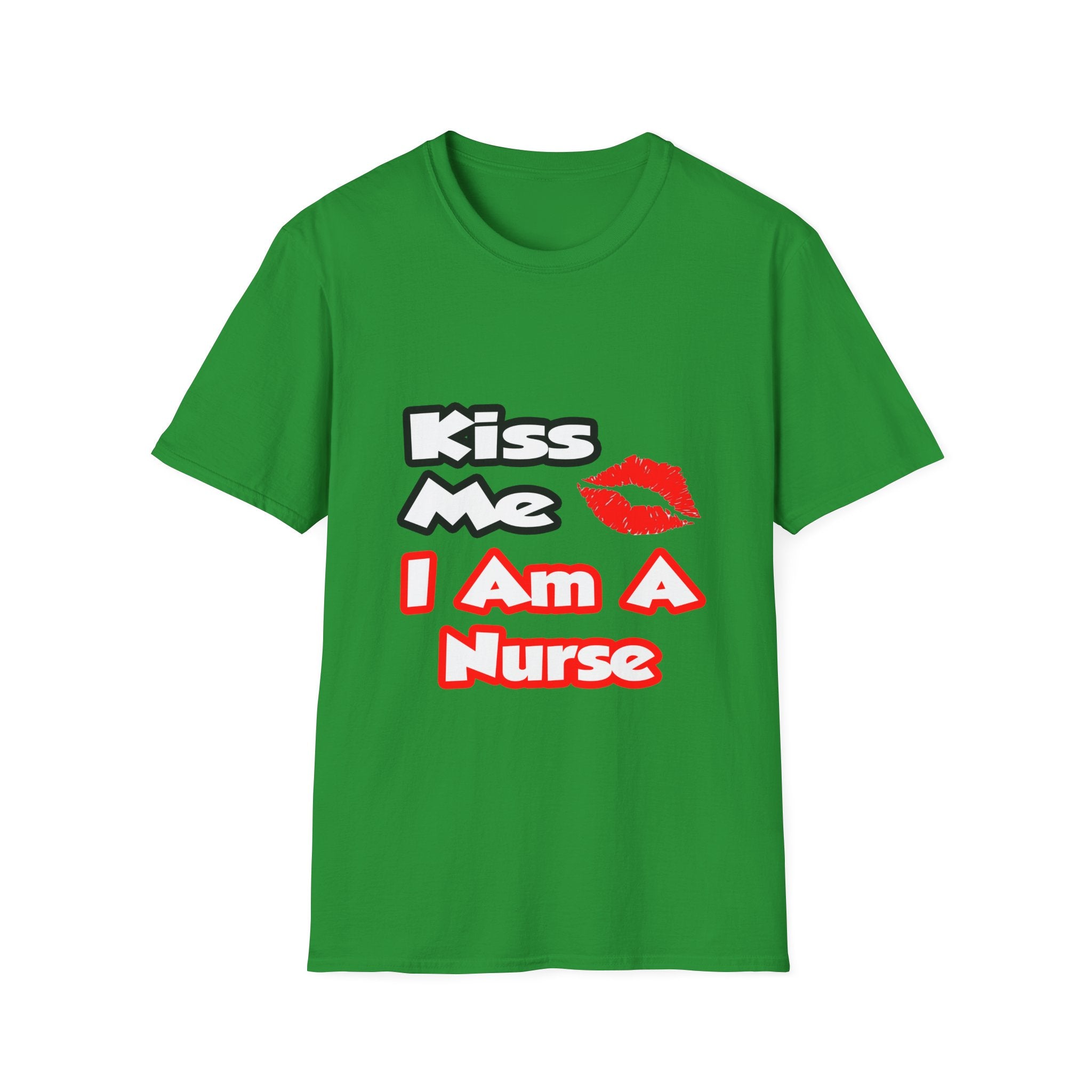 Kiss Me...I Am A Nurse - Unisex Softstyle T-Shirt