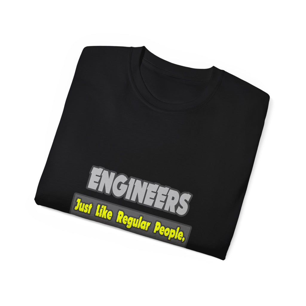Engineers...Smarter - Unisex Ultra Cotton Tee