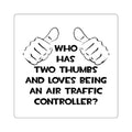 Two Thumbs .. Air Traffic Controller - Square Stickers
