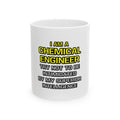 Chemical Engineer...Superior Intelligence - Ceramic Mug, (11oz, 15oz)