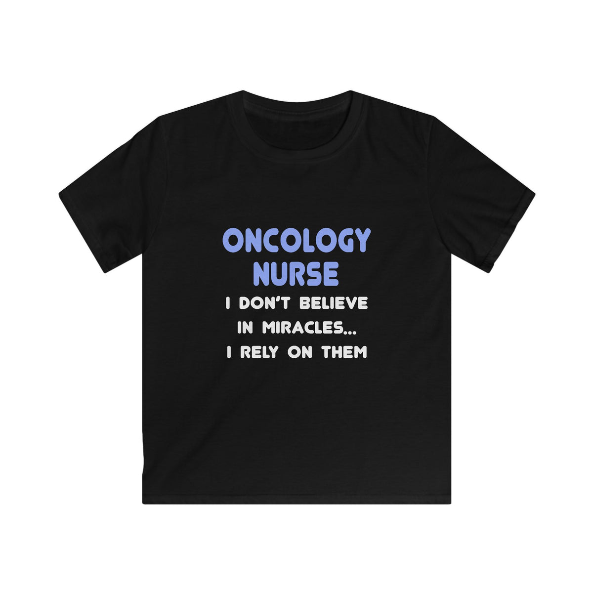 Miracles and Oncology Nurses - Kids Softstyle Tee