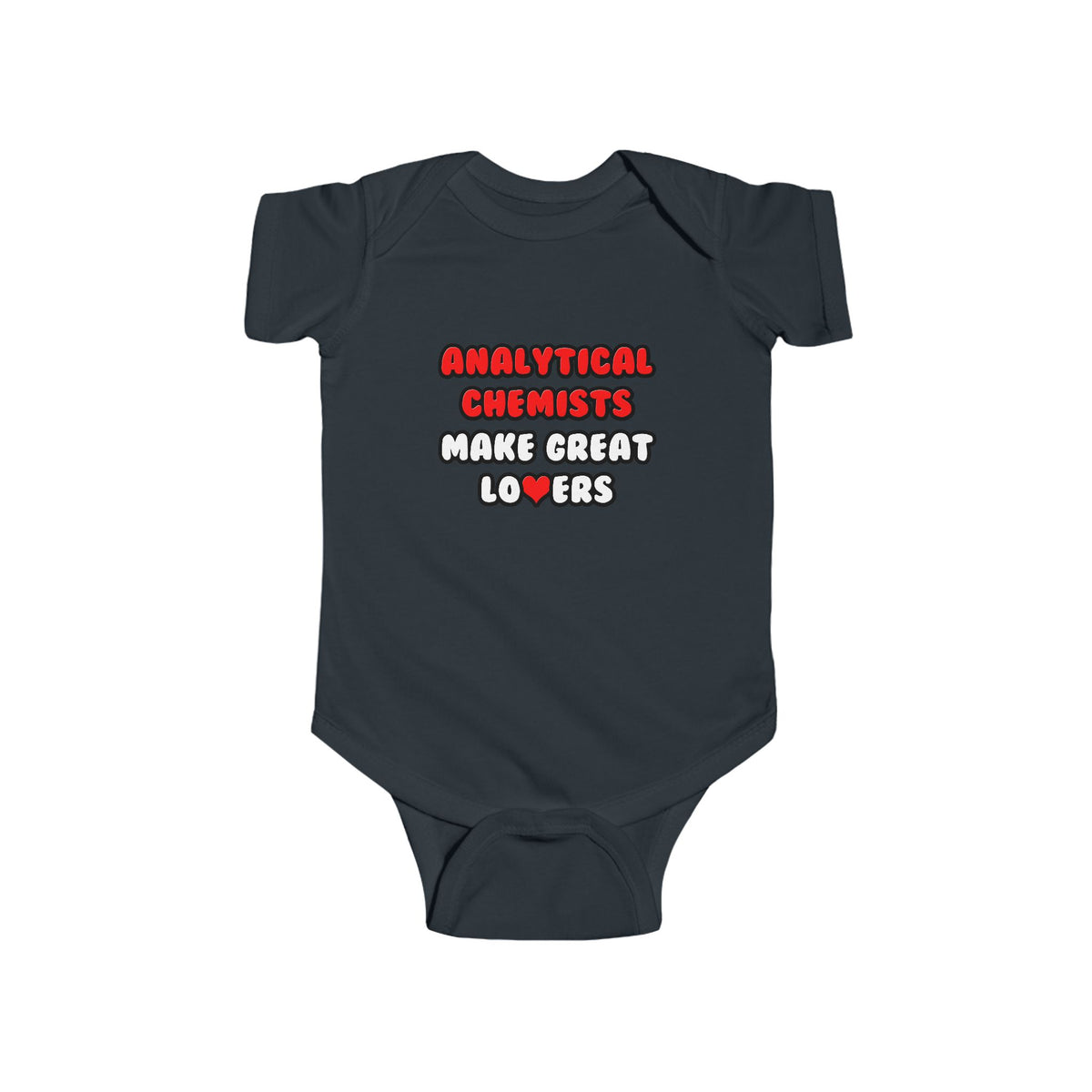 Analytical Chemists Make Great Lovers - Infant Fine Jersey Bodysuit